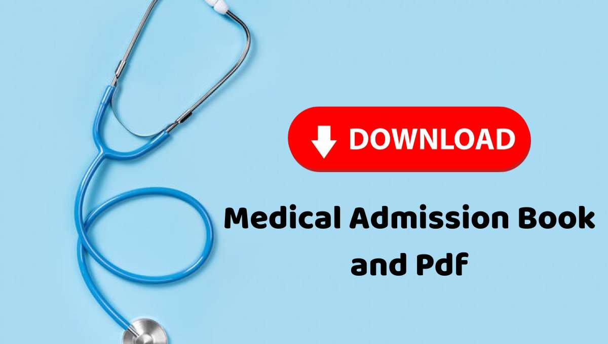 মেডিকেল ভর্তি প্রস্তুতি বই: Medical Admission Book and Pdf