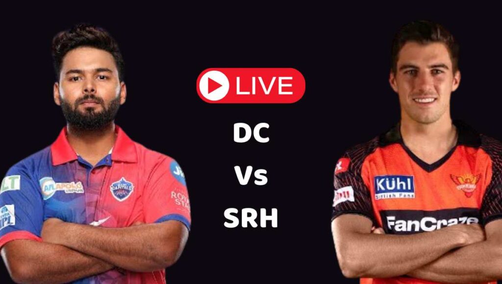 DC Vs SRH Live, দিল্লি ক্যাপিটালস বনাম সানরাইজার্স হায়দ্রাবাদ লাইভ