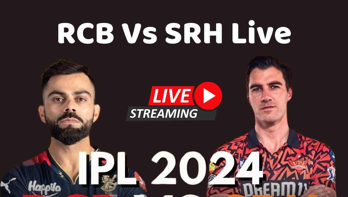 RCB Vs SRH Live, রয়্যাল চ্যালেঞ্জার্স ব্যাঙ্গালুরু বনাম সানরাইজার্স হায়দরাবাদ লাইভ